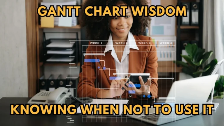 Gantt Chart Wisdom Knowing When Not To Use It Subscribed FYI