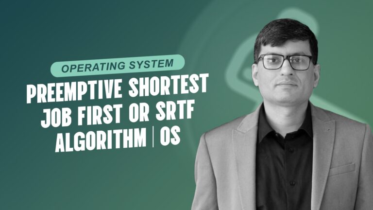Preemptive Shortest Job First Or SRTF Algorithm OS